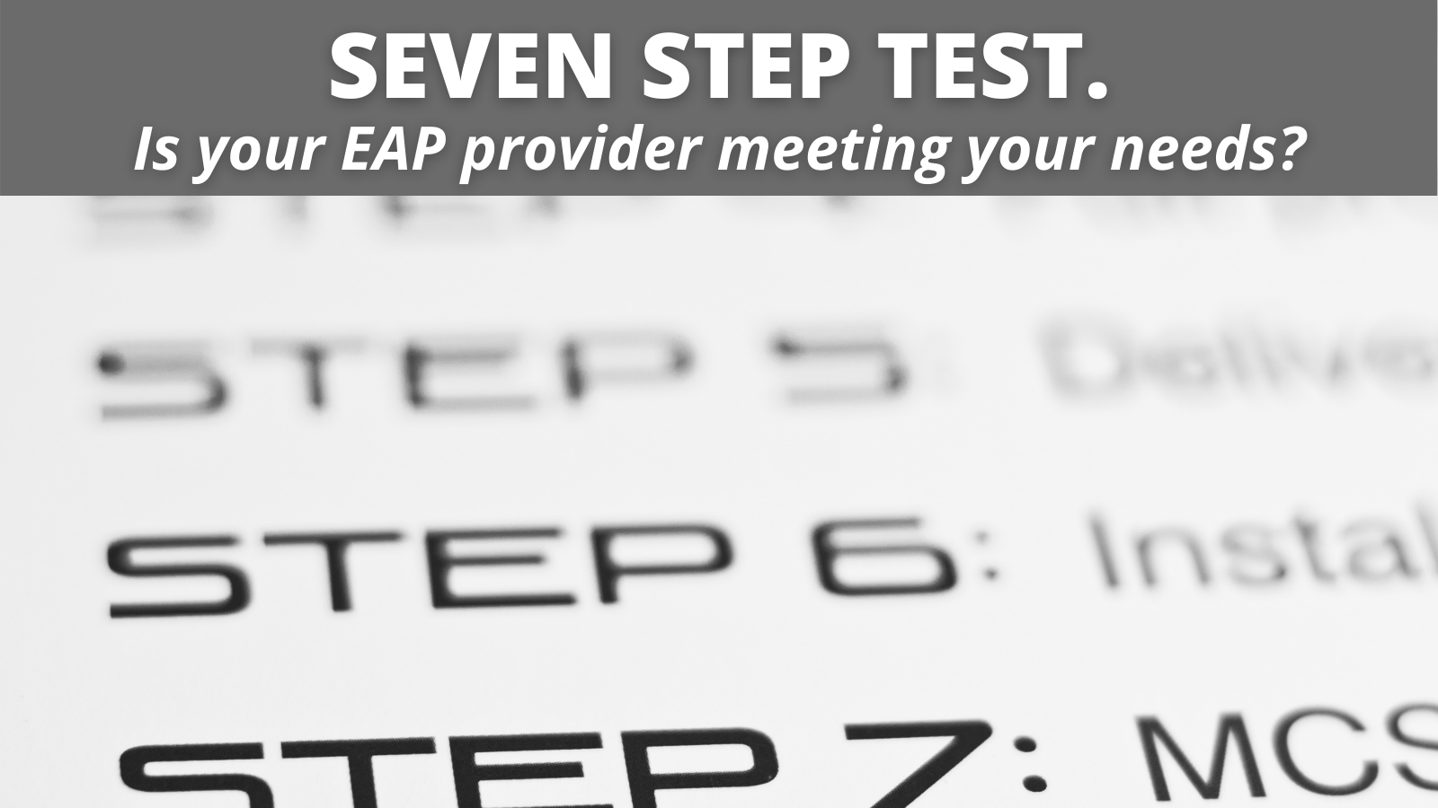 SEVEN-STEP-TEST.-Is-your-EAP-provider-meeting-your-needs_