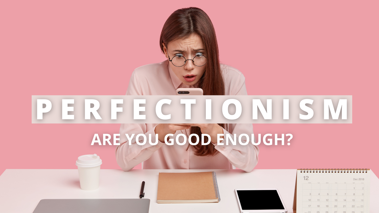 P-E-R-F-E-C-T-I-O-N-I-S-M-Are-you-good-enough_