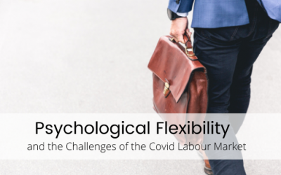 Psychological Flexibility and the Challenges of the Covid Labour Market