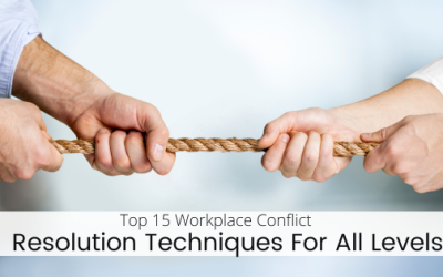 Top 15 Workplace Conflict Resolution Techniques for All Levels.
